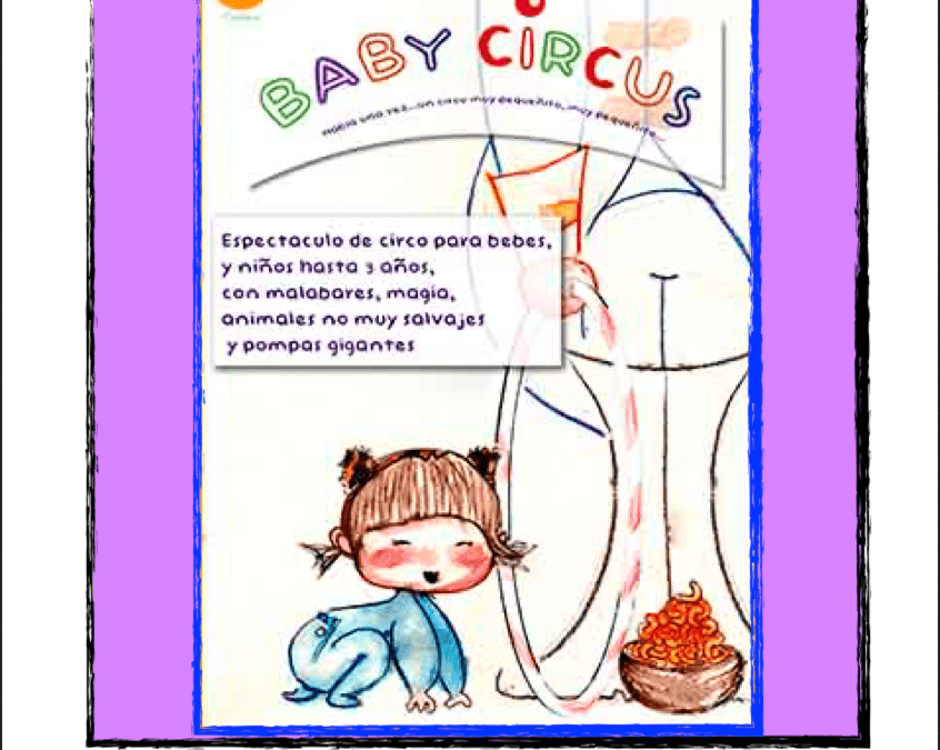 BABY CIRCUS. Circo para bebés. teatro rey de Pikas , Leganés. 22 Noviembre. 12:00 hs